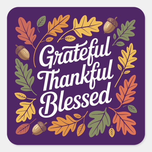 Grateful Thankful Blessed Thanksgiving Quote Square Sticker (Front)