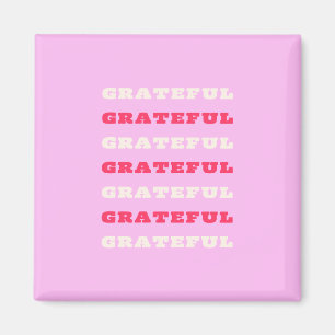 Grateful, Thankful, Gratitude Quote, Pink, Holiday Magnet