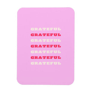 Grateful, Thankful, Gratitude Quote, Pink, Holiday Magnet