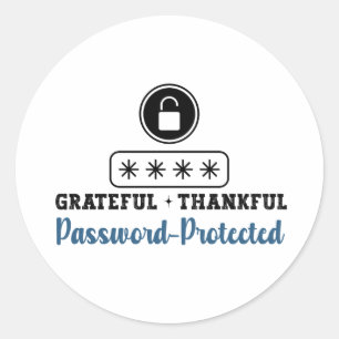 Grateful Thankful Password Protected - IT Classic Round Sticker