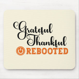 Grateful Thankful Rebooted - Information Tech Mouse Pad