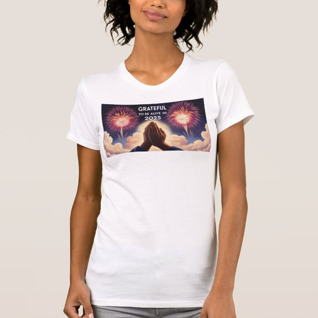"Grateful to Be Alive in 2025" TShirt (Front)