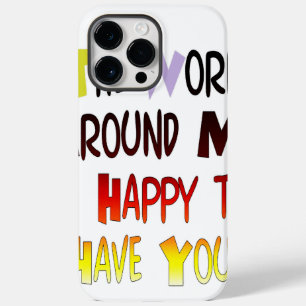 Grateful to Have You In My World with gratitude Case-Mate iPhone 14 Pro Max Case