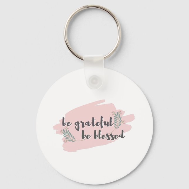 Gratitude - Be Grateful, Be Blessed Keychain (Front)
