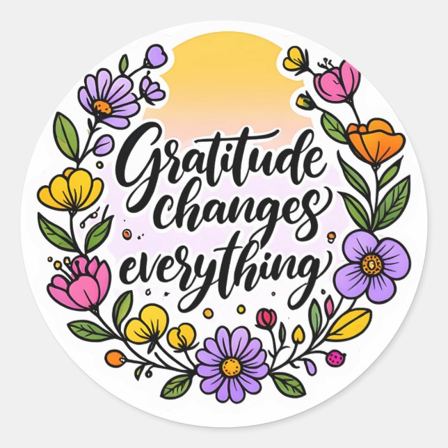 Gratitude Changes Everything – Inspirational Quote Classic Round Sticker (Front)