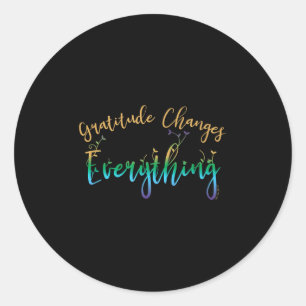 Gratitude Changes Everything Motivational Positive Classic Round Sticker