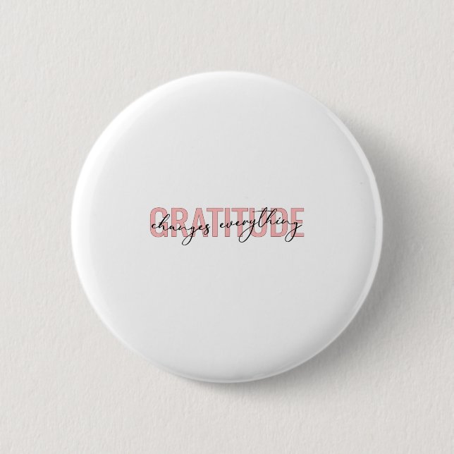 Gratitude Changes Everything Motivational Sitive M 2 Inch Round Button (Front)