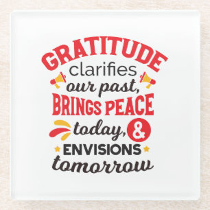 Gratitude Clarifies Our Past – Inspirational Art Glass Coaster