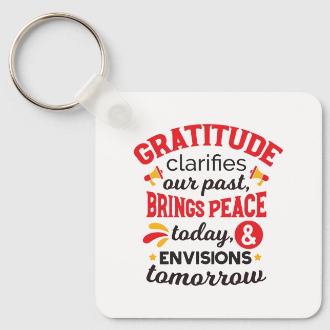Gratitude Clarifies Our Past – Inspirational Art Keychain (Front)