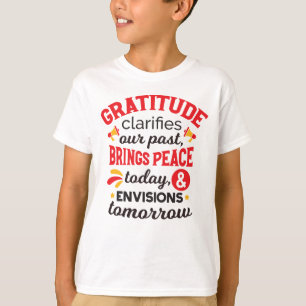Gratitude Clarifies Our Past – Inspirational Art T-Shirt