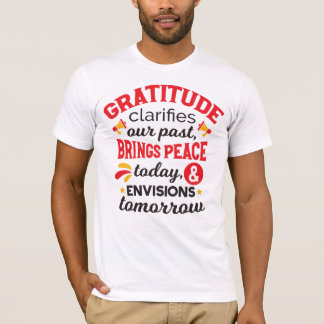 Gratitude Clarifies Our Past – Inspirational Art T-Shirt