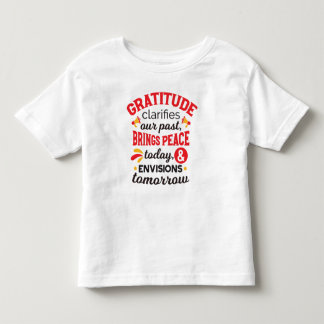 Gratitude Clarifies Our Past – Inspirational Art Toddler T-shirt