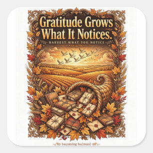 "Gratitude Grows What It Notices" Thanksgiving Tee Square Sticker