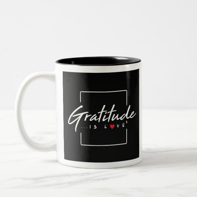 Gratitude is Love Multiplied Two-Tone Coffee Mug (Left)