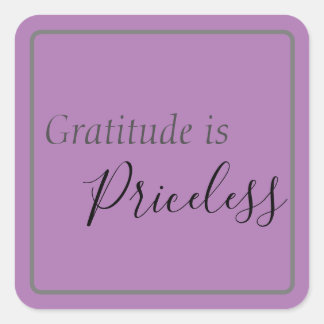 "Gratitude is Priceless" Phrase Grey & Black   Square Sticker