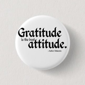  Gratitude is the best Attitude 1 Inch Round Button