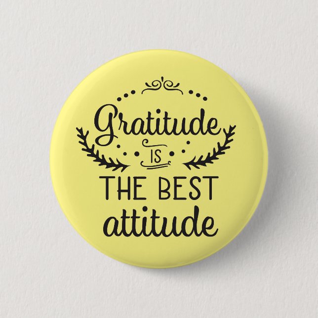 Gratitude is the Best Attitude 2 Inch Round Button (Front)