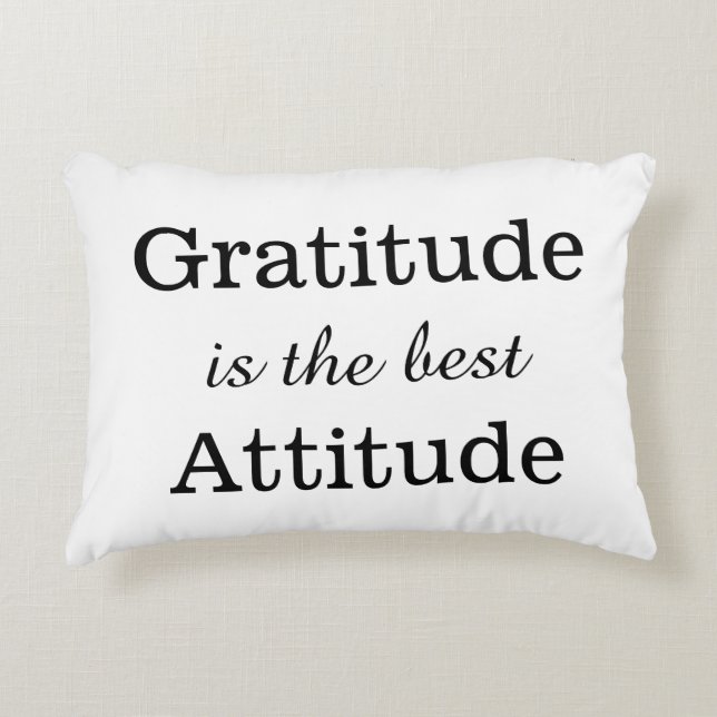 Gratitude is The Best Attitude Positive Quote Accent Pillow (Front)