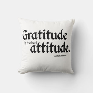  Gratitude is the best Attitude Throw Pillow