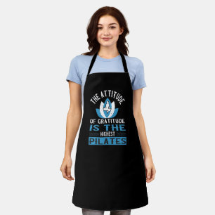 Gratitude Is The Highest Pilates Apron