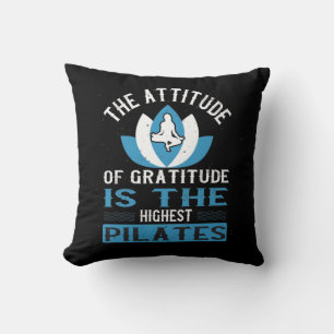 Gratitude Is The Highest Pilates Throw Pillow