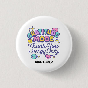 Gratitude Mode Thank-You Energy Only Cute Kawaii 1 Inch Round Button