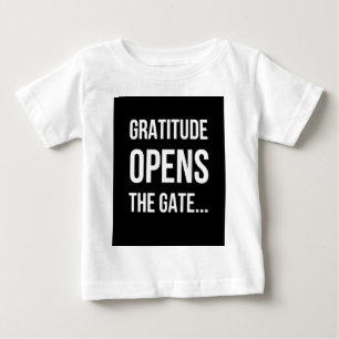 Gratitude Opens The Gate inspirational quote Baby T-Shirt