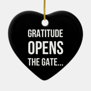 Gratitude Opens The Gate inspirational quote Ceramic Ornament