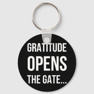 Gratitude Opens The Gate inspirational quote Keychain