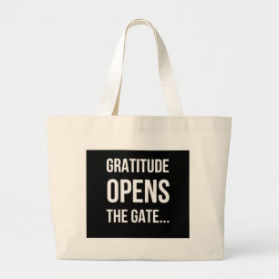 Gratitude Opens The Gate inspirational quote Large Tote Bag