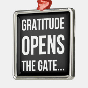 Gratitude Opens The Gate inspirational quote Metal Ornament