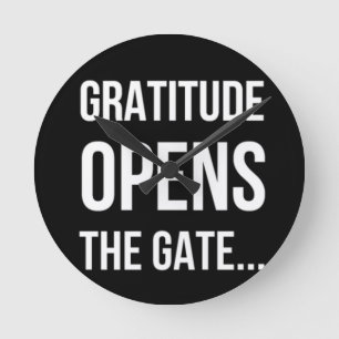 Gratitude Opens The Gate inspirational quote Round Clock