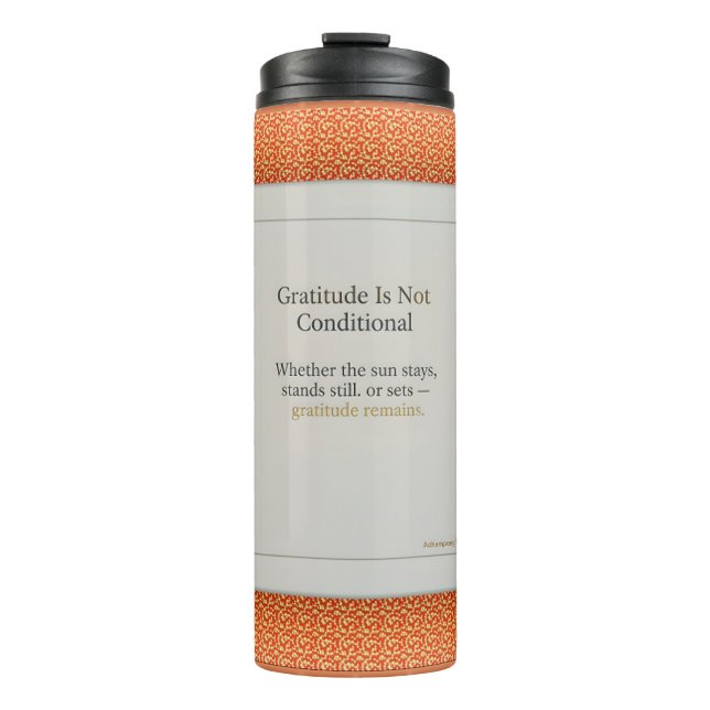 Gratitude Remains: Grateful Nice Day & Nice Night  Thermal Tumbler (Front)