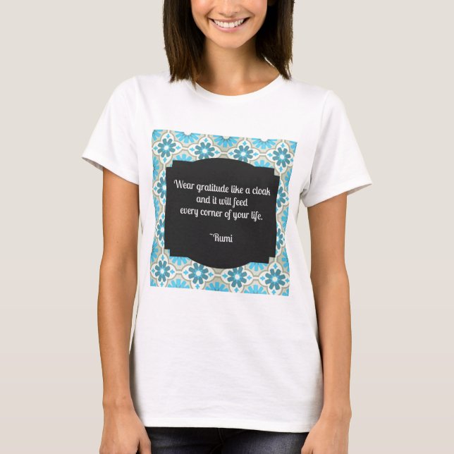 Gratitude Rumi Quote T-Shirt (Front)