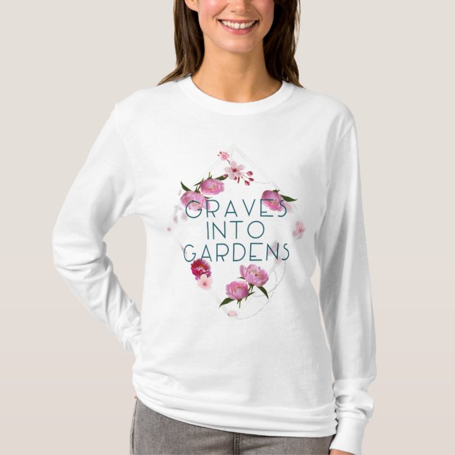 Graves Into Gardens Grave into Garden Scripture T-Shirt (Front)