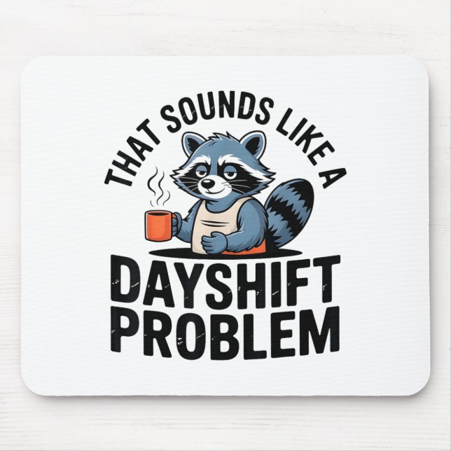 Graveyard Raccoon Funny Work Humor That Sounds Lik Mouse Pad (Front)