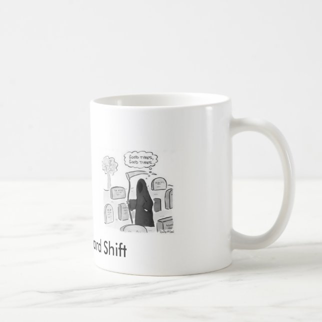 Graveyard Shift, Graveyard Shift, ... - Customized Coffee Mug (Right)