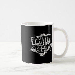 Gravity And I Disagree Funny Rock Climbing Rock Cl Coffee Mug