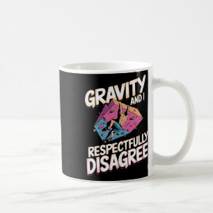 Gravity And I Respectfully Disagree For Rock Climb Coffee Mug