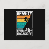 Gravity and I respectfully disagree