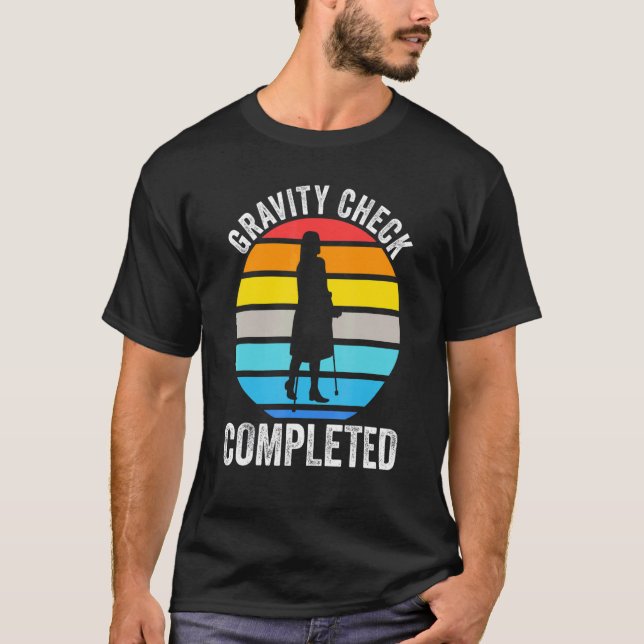 gravity check completed recovery injury T-Shirt (Front)