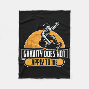 Gravity Does Not Apply To Me Cool Skateboard  Fleece Blanket