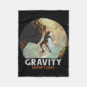 Gravity Doesn't Exist Rock Climbing Climber Hiking Fleece Blanket