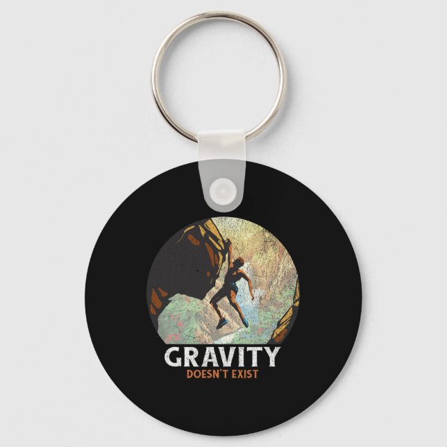 Gravity Doesn't Exist Rock Climbing Climber Hiking Keychain (Front)