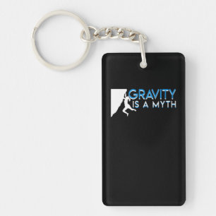 Gravity Is A Myth Rock Climbing Shirt Keychain