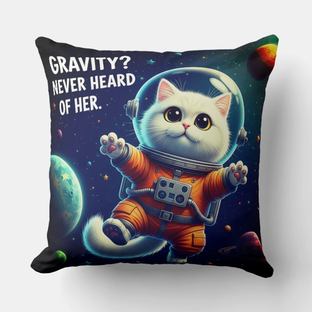 Gravity? Never Heard of Her. Cute Space Cat Throw Pillow (Front)