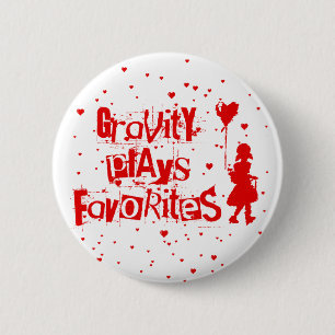 gravity plays favourites 2 inch round button