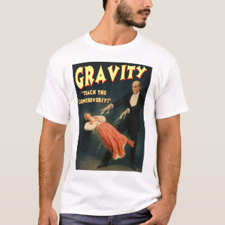 Gravity Teach the Controversy T-Shirt
