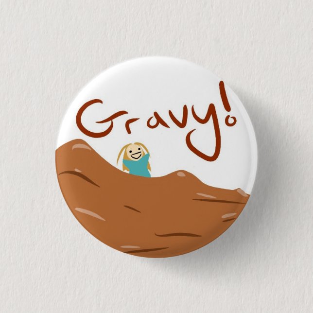 GRAVY! 1 INCH ROUND BUTTON (Front)
