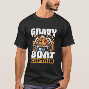 Gravy Boat Captain Thanksgiving Feast Happy Turkey T-Shirt